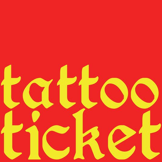 Tattoo Ticket